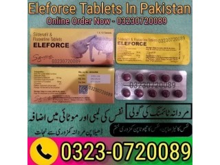 Eleforce Tablets In Pakistan 03230720089